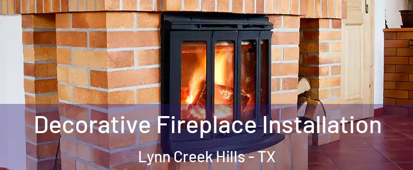 Decorative Fireplace Installation Lynn Creek Hills - TX