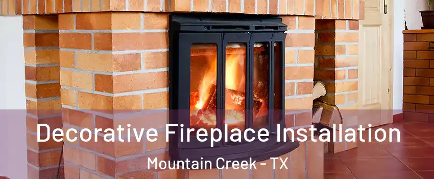 Decorative Fireplace Installation Mountain Creek - TX