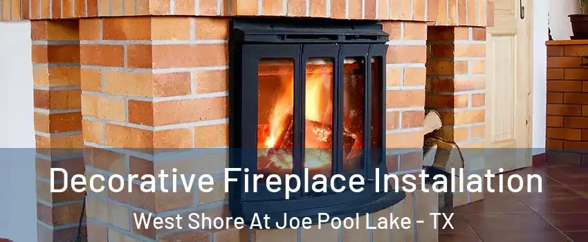 Decorative Fireplace Installation West Shore At Joe Pool Lake - TX