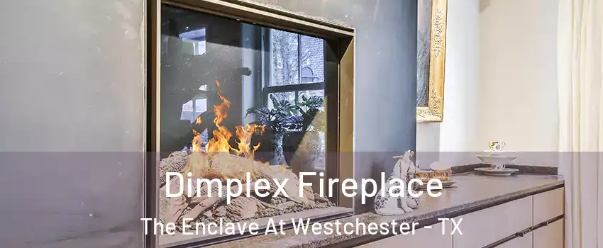 Dimplex Fireplace The Enclave At Westchester - TX