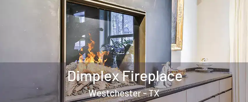 Dimplex Fireplace Westchester - TX