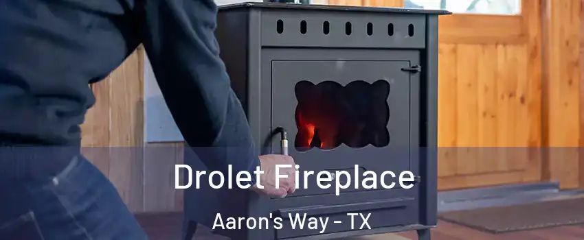 Drolet Fireplace Aaron's Way - TX