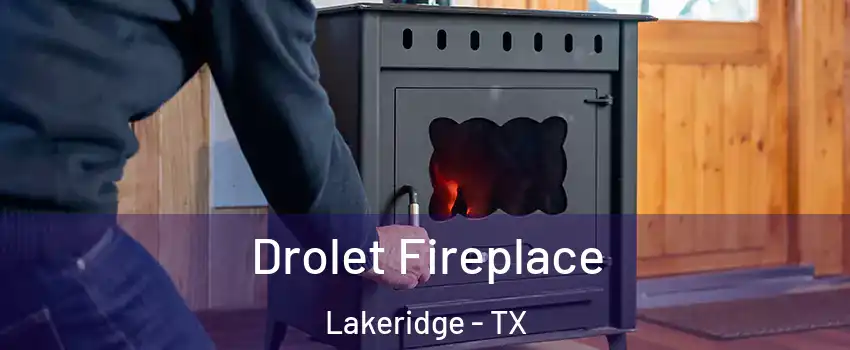 Drolet Fireplace Lakeridge - TX