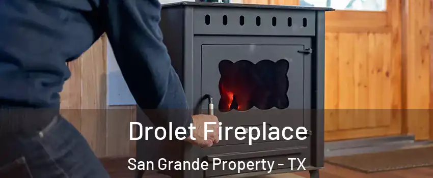 Drolet Fireplace San Grande Property - TX