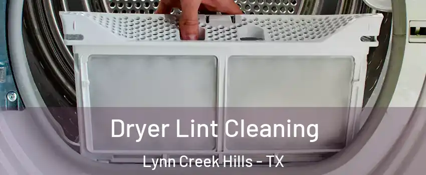 Dryer Lint Cleaning Lynn Creek Hills - TX