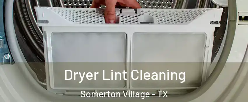 Dryer Lint Cleaning Somerton Village - TX