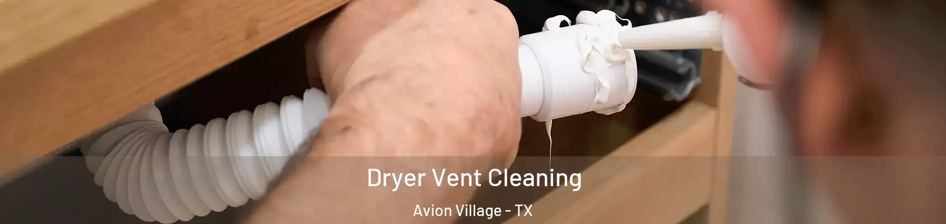 Dryer Vent Cleaning Avion Village - TX
