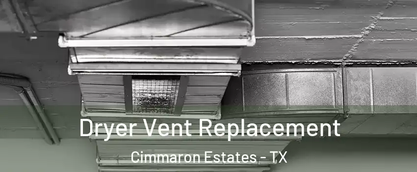 Dryer Vent Replacement Cimmaron Estates - TX