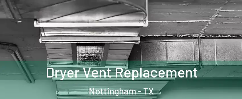 Dryer Vent Replacement Nottingham - TX