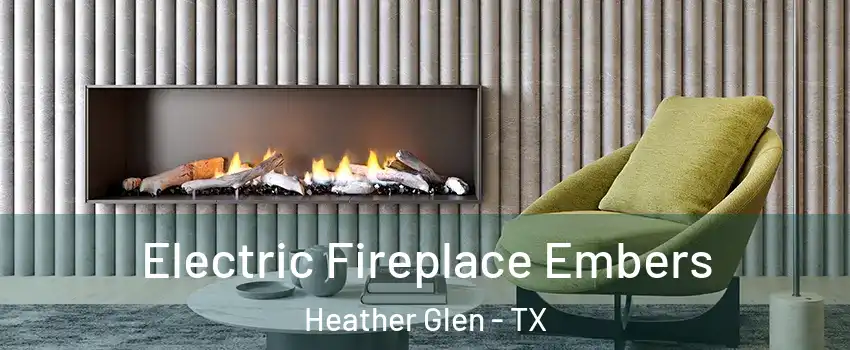Electric Fireplace Embers Heather Glen - TX