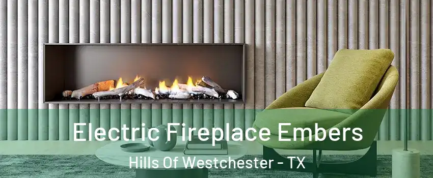 Electric Fireplace Embers Hills Of Westchester - TX