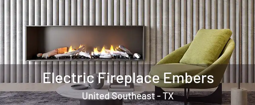 Electric Fireplace Embers United Southeast - TX