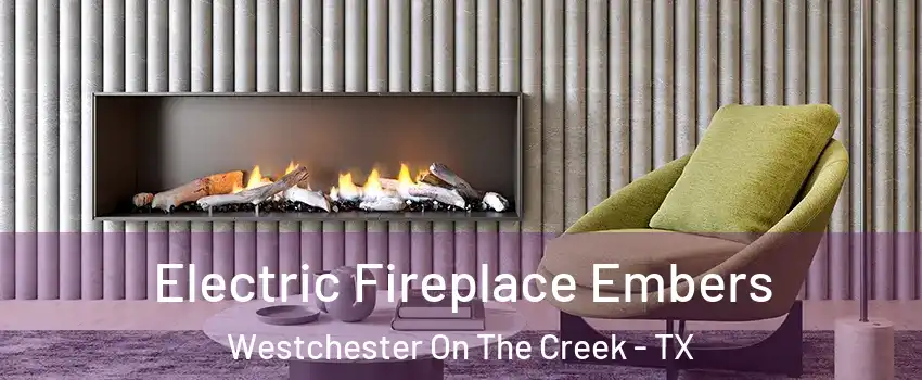 Electric Fireplace Embers Westchester On The Creek - TX