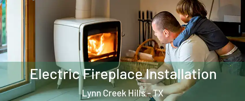 Electric Fireplace Installation Lynn Creek Hills - TX