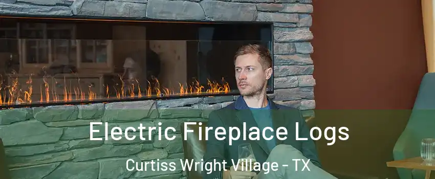 Electric Fireplace Logs Curtiss Wright Village - TX