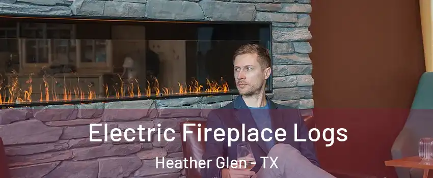 Electric Fireplace Logs Heather Glen - TX
