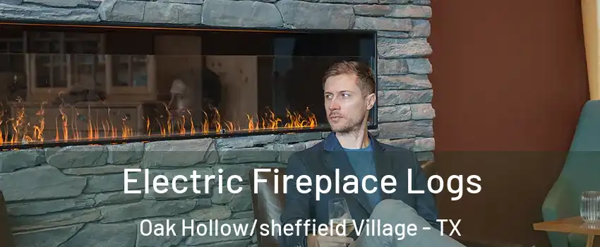 Electric Fireplace Logs Oak Hollow/sheffield Village - TX