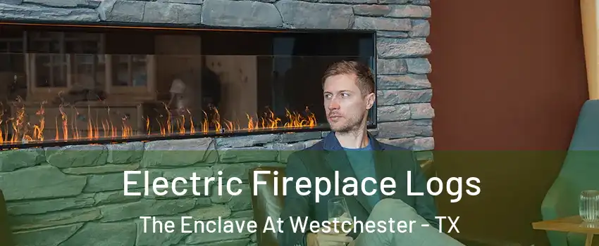 Electric Fireplace Logs The Enclave At Westchester - TX