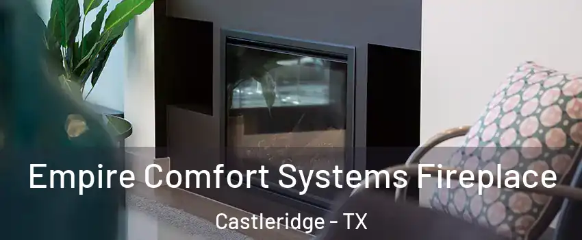 Empire Comfort Systems Fireplace Castleridge - TX
