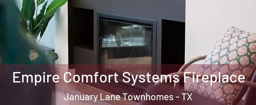 Empire Comfort Systems Fireplace January Lane Townhomes - TX