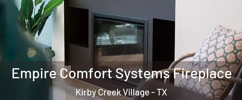 Empire Comfort Systems Fireplace Kirby Creek Village - TX