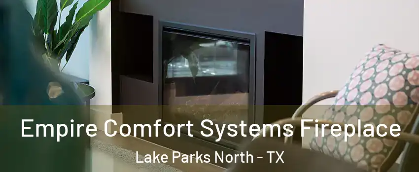 Empire Comfort Systems Fireplace Lake Parks North - TX