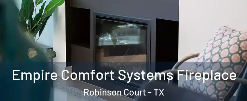 Empire Comfort Systems Fireplace Robinson Court - TX