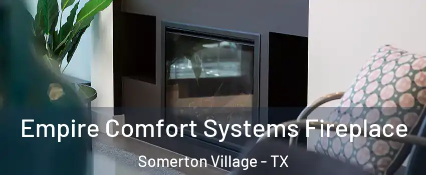 Empire Comfort Systems Fireplace Somerton Village - TX