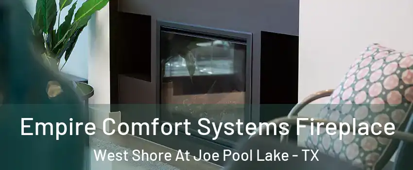 Empire Comfort Systems Fireplace West Shore At Joe Pool Lake - TX