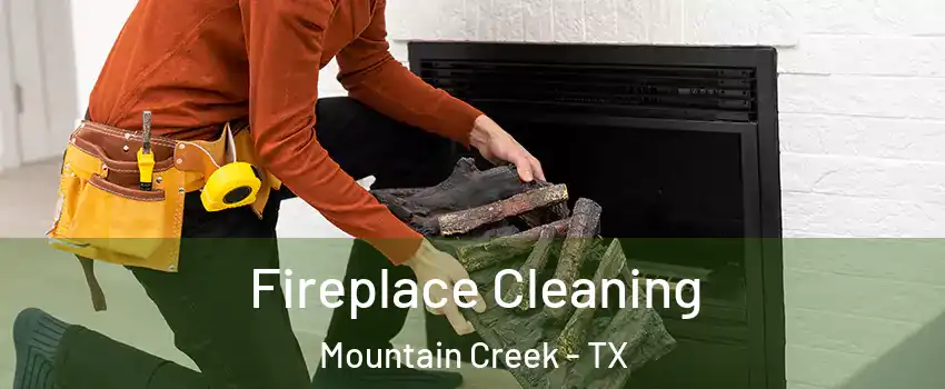 Fireplace Cleaning Mountain Creek - TX