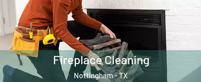Fireplace Cleaning Nottingham - TX