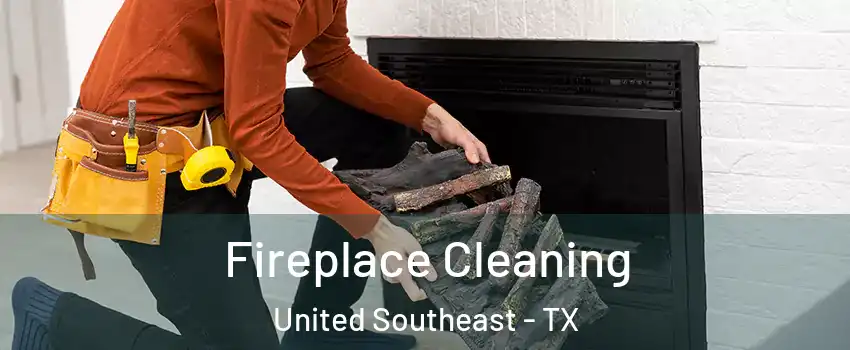 Fireplace Cleaning United Southeast - TX