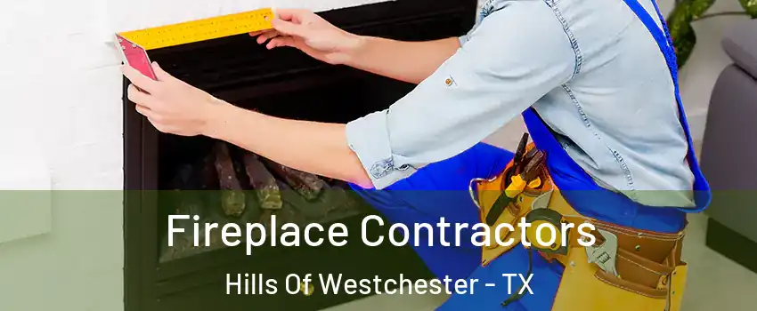 Fireplace Contractors Hills Of Westchester - TX