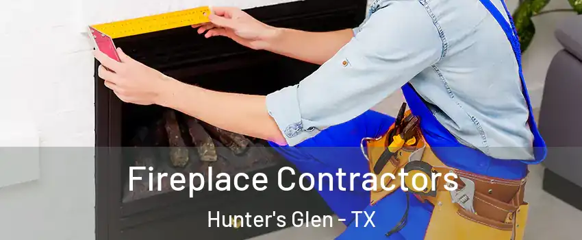 Fireplace Contractors Hunter's Glen - TX