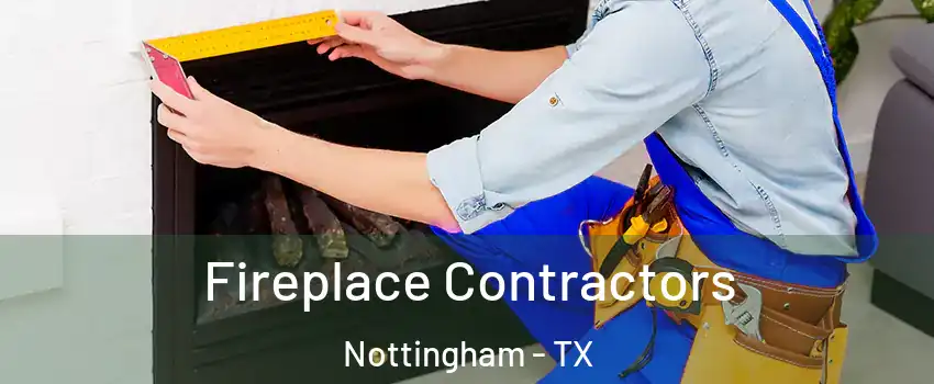 Fireplace Contractors Nottingham - TX