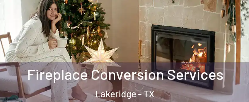 Fireplace Conversion Services Lakeridge - TX