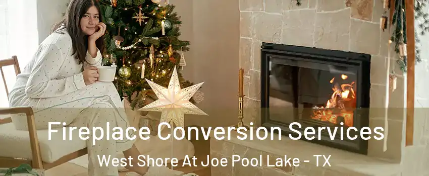 Fireplace Conversion Services West Shore At Joe Pool Lake - TX