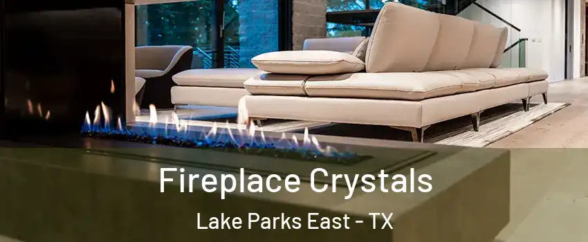 Fireplace Crystals Lake Parks East - TX