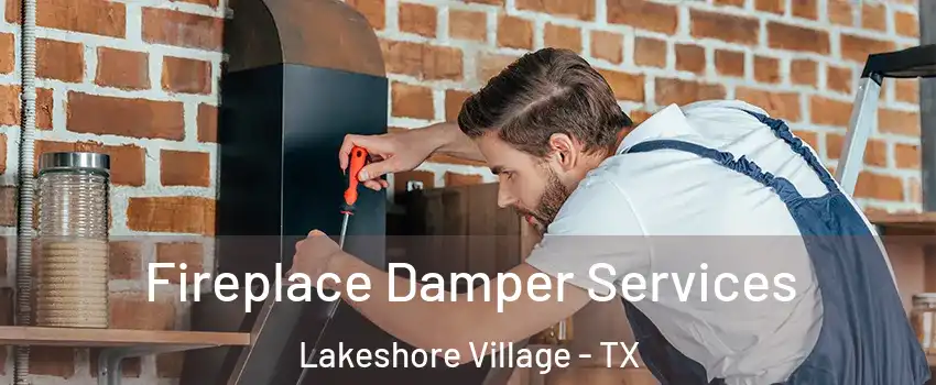 Fireplace Damper Services Lakeshore Village - TX