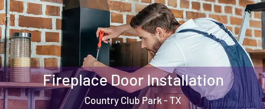 Fireplace Door Installation Country Club Park - TX