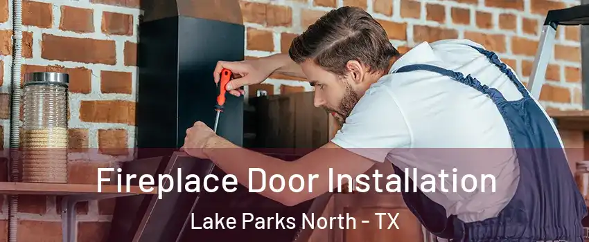 Fireplace Door Installation Lake Parks North - TX