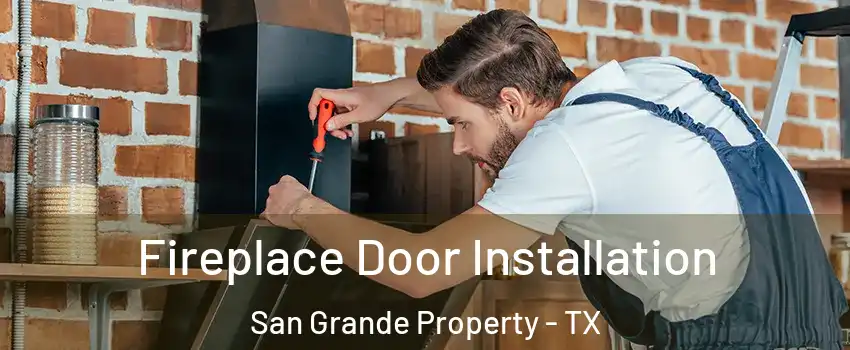Fireplace Door Installation San Grande Property - TX
