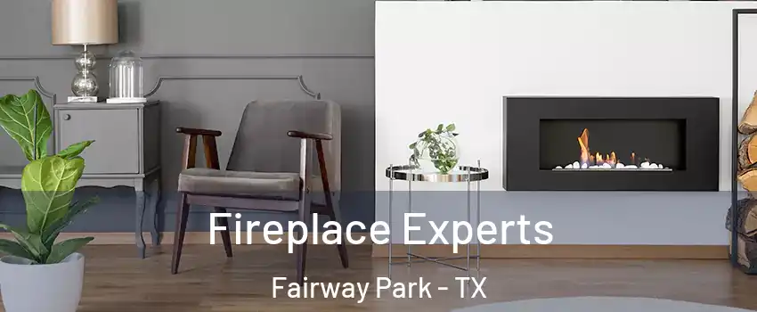 Fireplace Experts Fairway Park - TX