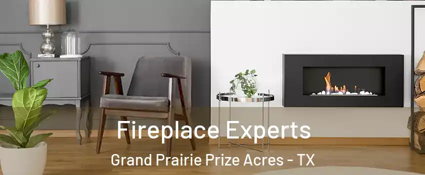 Fireplace Experts Grand Prairie Prize Acres - TX