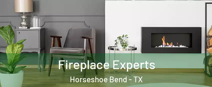 Fireplace Experts Horseshoe Bend - TX