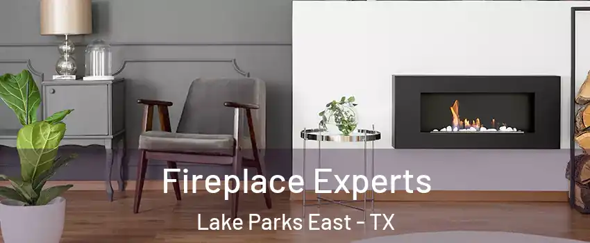 Fireplace Experts Lake Parks East - TX