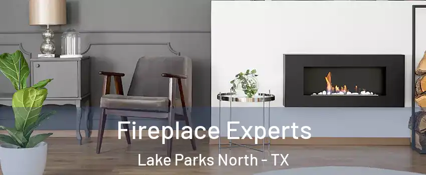 Fireplace Experts Lake Parks North - TX