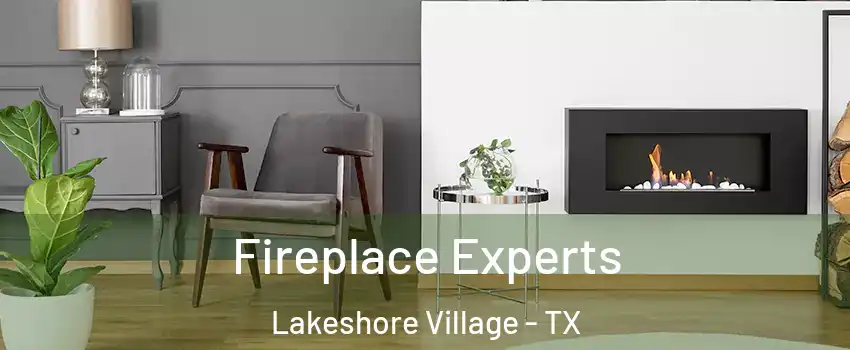 Fireplace Experts Lakeshore Village - TX