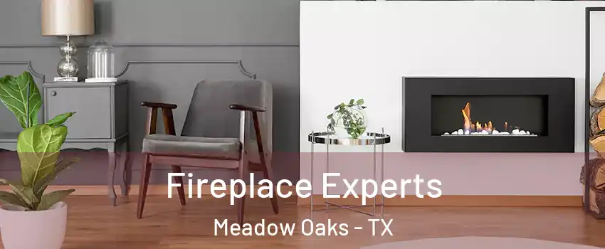 Fireplace Experts Meadow Oaks - TX