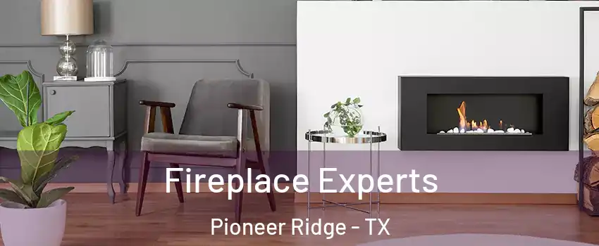 Fireplace Experts Pioneer Ridge - TX